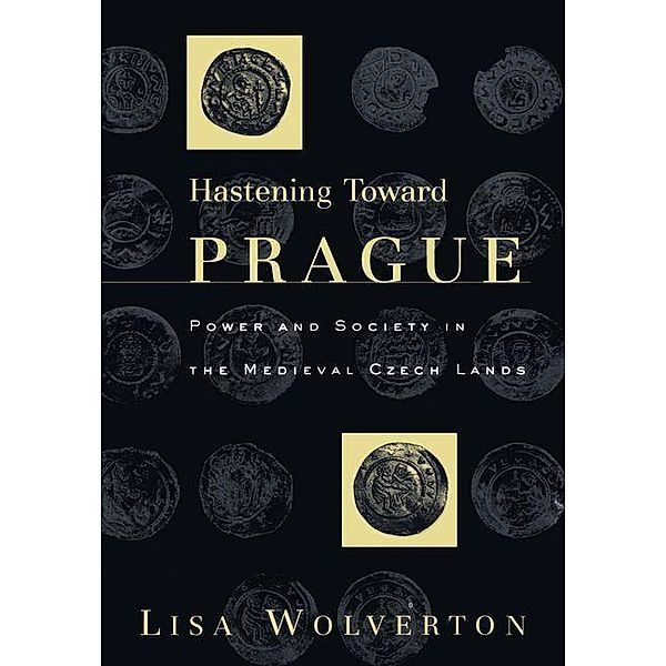 Hastening Toward Prague / The Middle Ages Series, Lisa Wolverton