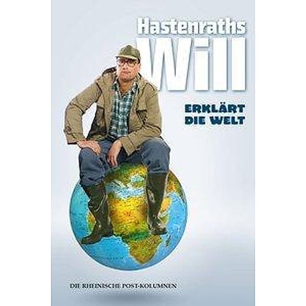 Hastenraths Will erklärt die Welt, Wilhelm Hastenrath