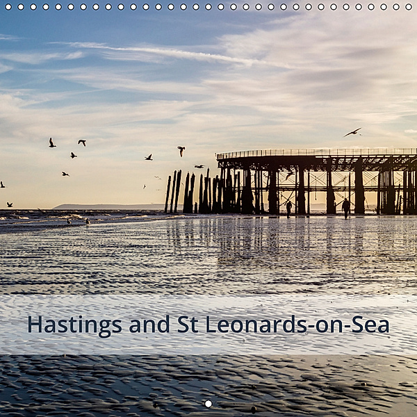 Hastings and St Leonards-on-Sea (Wall Calendar 2019 300 × 300 mm Square), Kieron Pelling