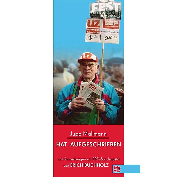 Hat aufgeschrieben, Jupp Mallmann, Erich Buchholz