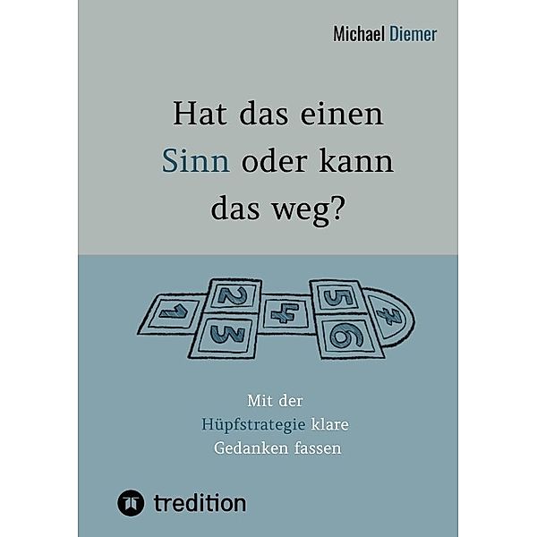 Hat das einen Sinn oder kann das weg? - Durch Selbstreflexion über Persönlichkeitsbildung zur Bewusstseinsentwicklung gelangen., Michael Diemer