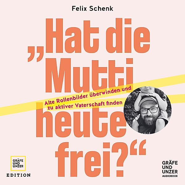 Hat die Mutti heute frei?, Felix Schenk