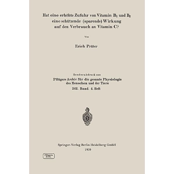 Hat eine erhöhte Zufuhr von Vitamin B1 und B2 eine schützende (sparende) Wirkung auf den Verbrauch an Vitamin C?, Erich Prüter