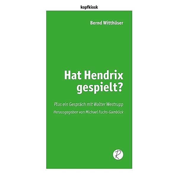 Hat Hendrix gespielt?, Bernd Witthüser