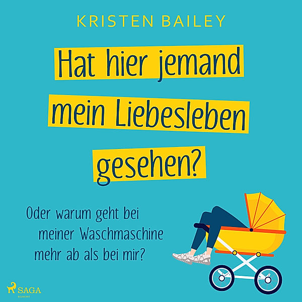 Hat hier jemand mein Liebesleben gesehen?, Kristen Bailey