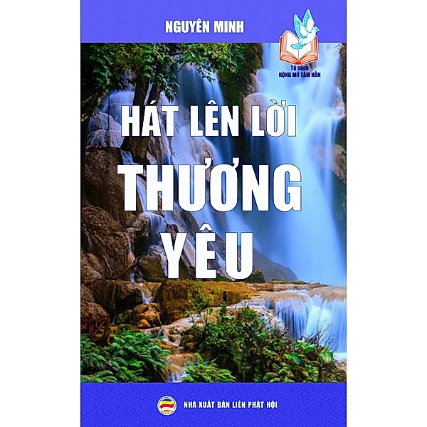 Hát lên l¿i thuong yêu (T¿ sách R¿ng M¿ Tâm H¿n, #7) / T¿ sách R¿ng M¿ Tâm H¿n, Nguyên Minh