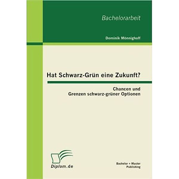 Hat Schwarz-Grün eine Zukunft?, Dominik Mönnighoff