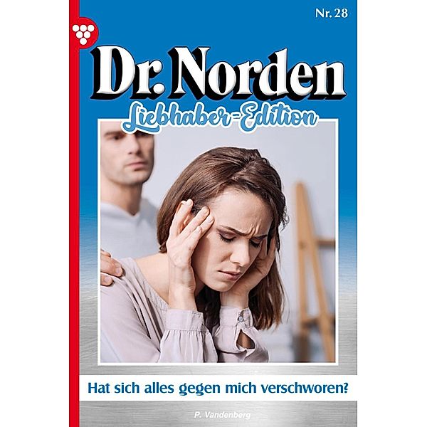 Hat sich alles gegen mich verschworen? / Dr. Norden Liebhaber Edition Bd.28, Patricia Vandenberg