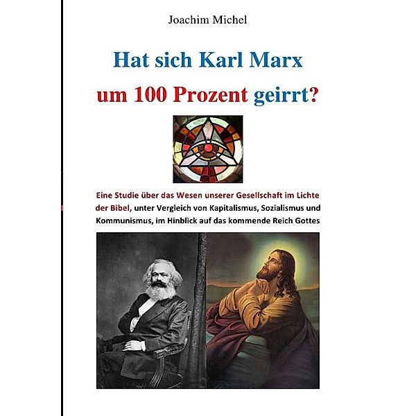 Hat sich Karl Marx um 100% geirrt?, Joachim Michel