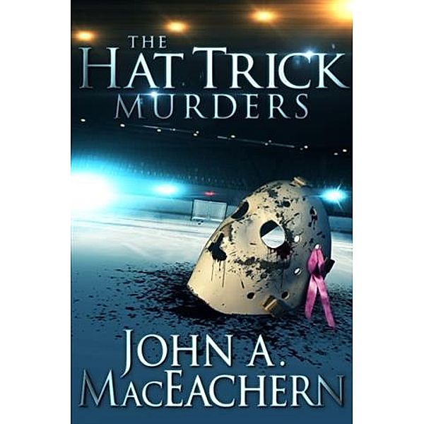 Hat Trick Murders, John A. MacEachern