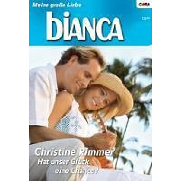 Hat unser Glück eine Chance? / Bianca Romane Bd.1683, Christine Rimmer