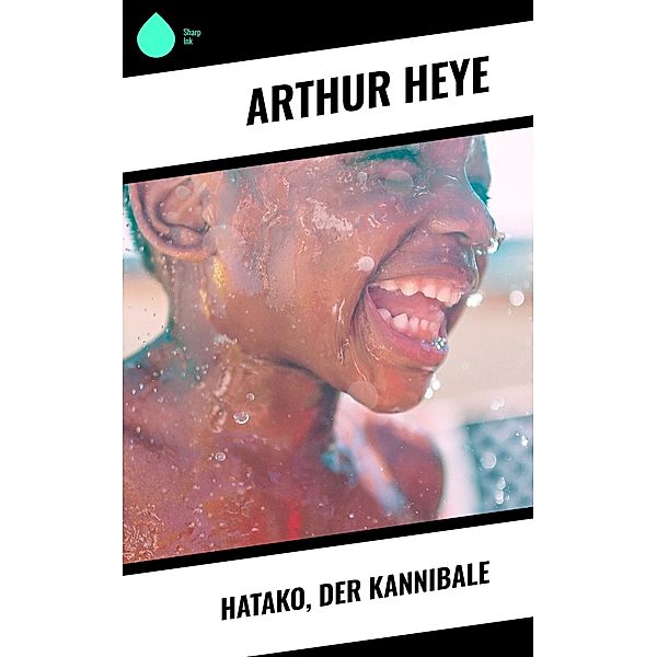 Hatako, der Kannibale, Arthur Heye