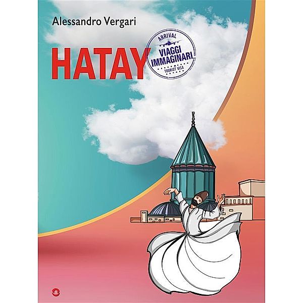 Hatay / Viaggi immaginari Bd.1, Alessandro Vergari