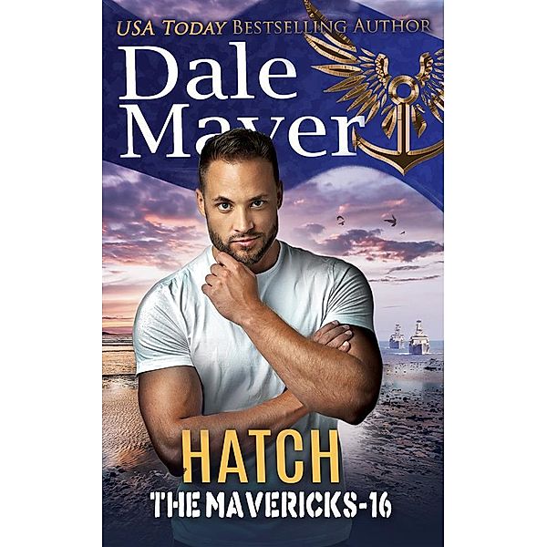 Hatch / The Mavericks Bd.16, Dale Mayer