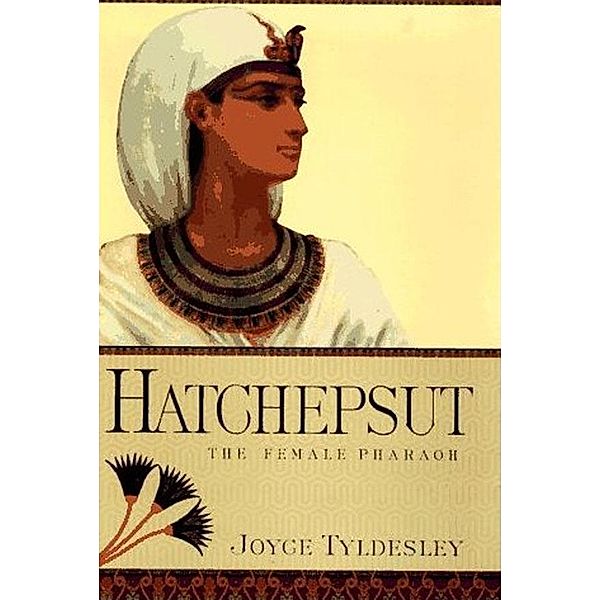 Hatchepsut, Joyce Tyldesley