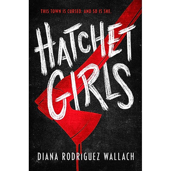 Hatchet Girls, Diana Rodriguez Wallach