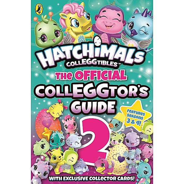 Hatchimals: The Official Colleggtor's Guide 2 / Hatchimals, Hatchimals