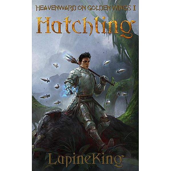 Hatchling (Heavenward on Golden Wings, #1), Lupine King