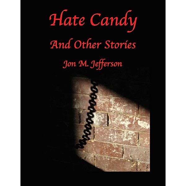 Hate Candy / Hate Candy, Jon M. Jefferson
