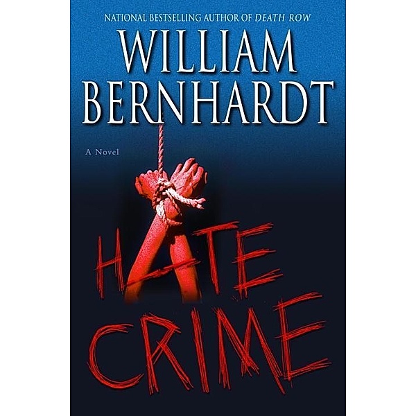 Hate Crime / Ben Kincaid Bd.13, William Bernhardt