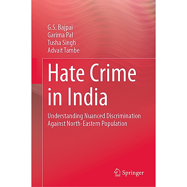 Hate Crime in India, G. S. Bajpai, Garima Pal, Tusha Singh, Advait Tambe