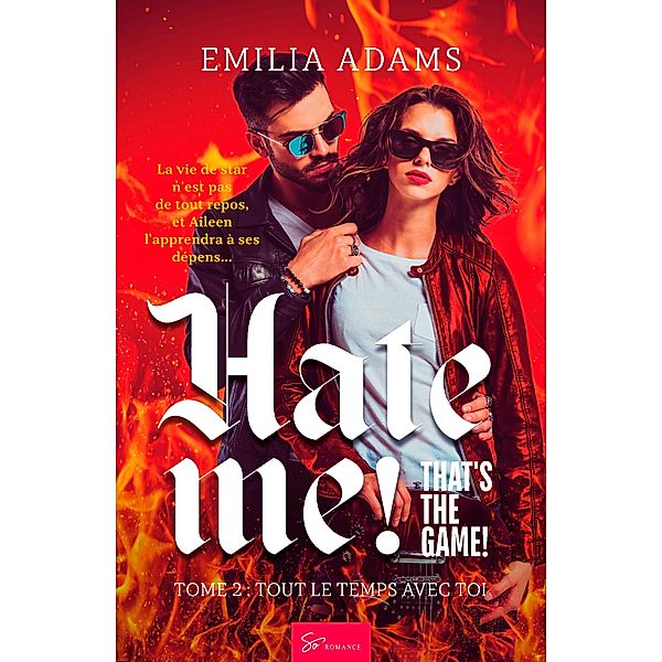 Hate me! That's the game! - Tome 2 / Hate me! That's the game! Bd.2, Emilia Adams