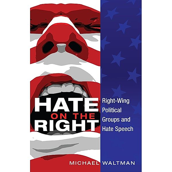 Hate on the Right / Frontiers in Political Communication Bd.24, Michael Waltman