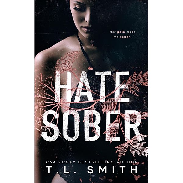 Hate Sober (Love Me Duet, #2) / Love Me Duet, T. L Smith