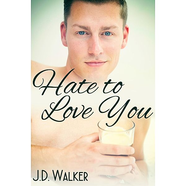 Hate to Love You, J. D. Walker