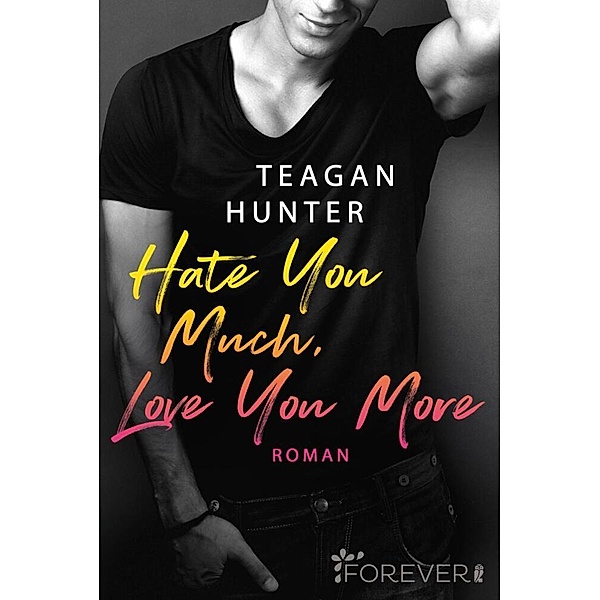 Hate You Much, Love You More / College Love Bd.2, Teagan Hunter