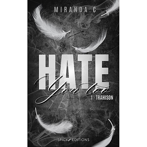 Hate you too - Tome 1 / Hate you too Bd.1, Miranda C