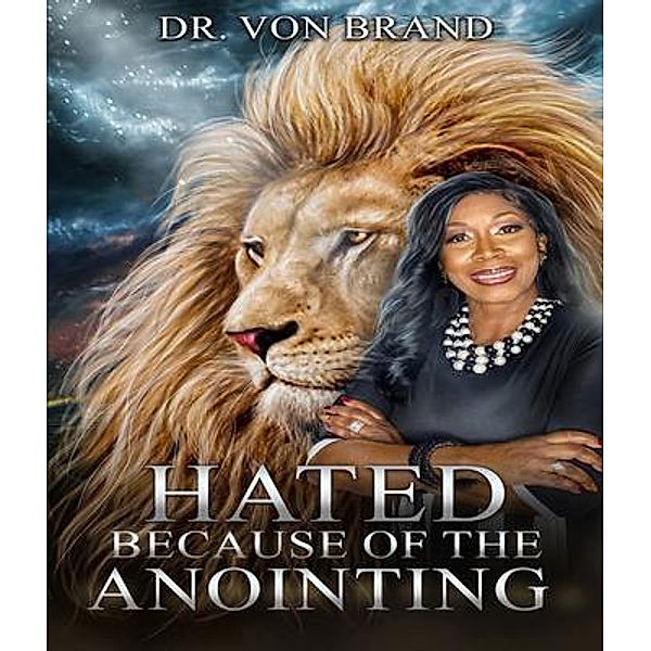 Hated Because of the Anointing, von Brand