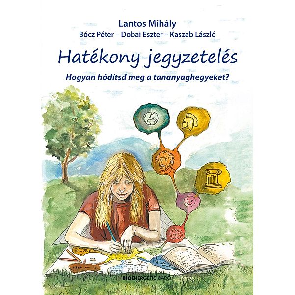 Hatékony jegyzetelés, Lantos Mihály, Bócz Péter, Dobai Eszter, Kaszab László