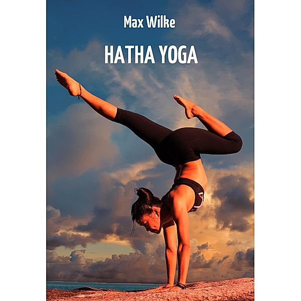 Hatha Yoga, Max Wilke