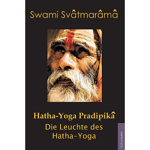 Hatha-Yoga Pradipikâ, Swami Svâtmarâmâ