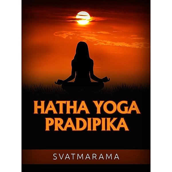 Hatha Yoga Pradipika (Traducido), Swami Swatmarama