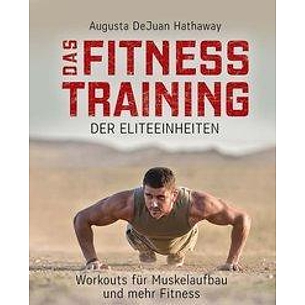 Hathaway, A: Fitnesstraining der Eliteeinheiten, Augusta DeJuan Hathaway