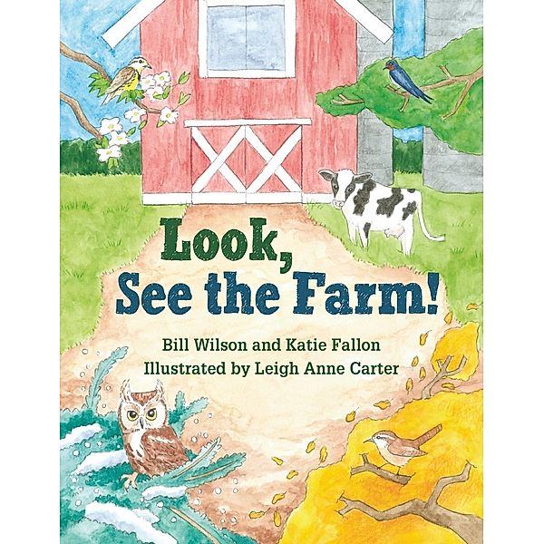 Hatherleigh Press: Look, See the Farm!, Bill Wilson, Katie Fallon
