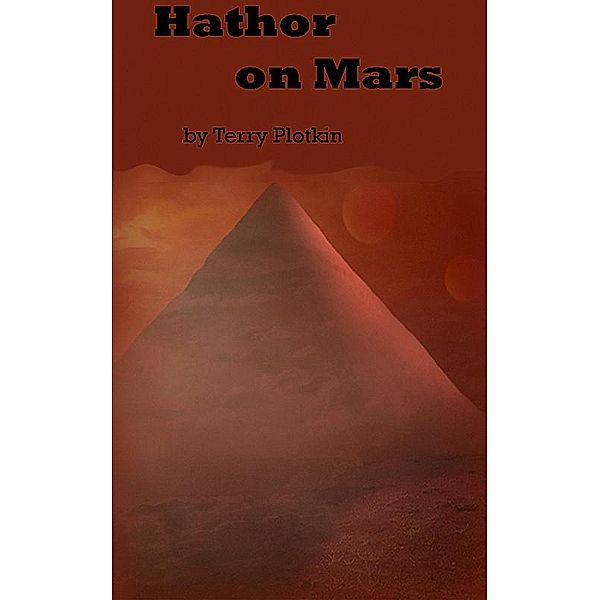 Hathor on Mars / Terry Plotkin, Terry Plotkin
