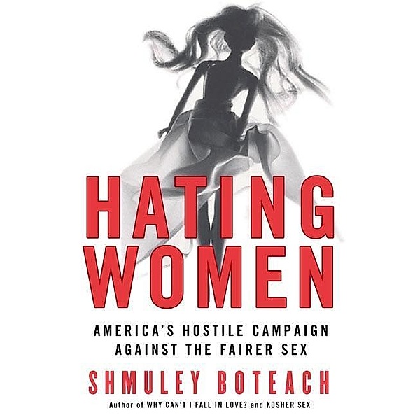 Hating Women, Shmuley Boteach