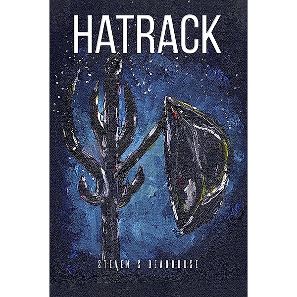 Hatrack, Steven S Beakhouse