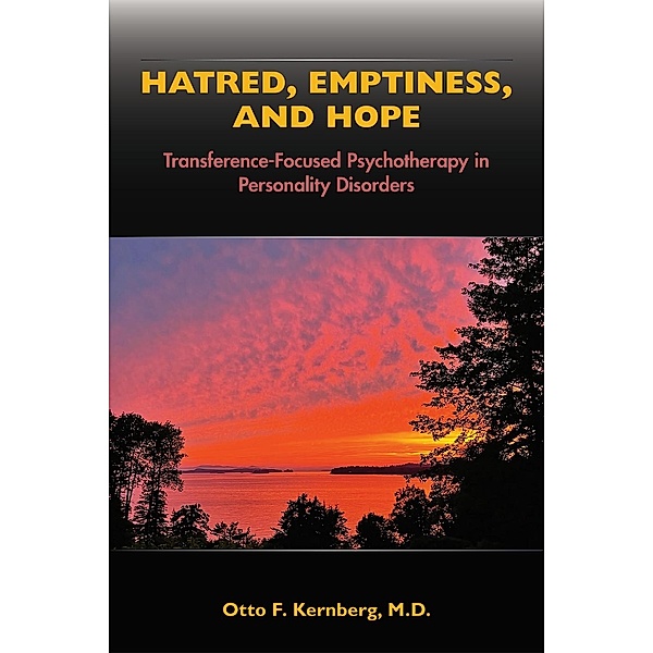 Hatred, Emptiness, and Hope, Otto F. Kernberg