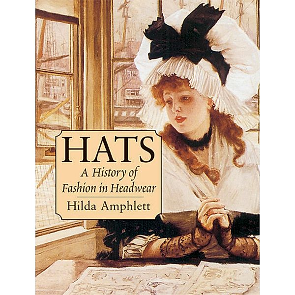 Hats / Dover Fashion and Costumes, Hilda Amphlett