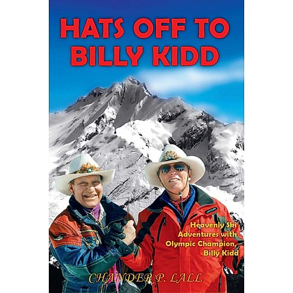 Hats Off to Billy Kidd / Made For Success Publishing, Chander P Lall