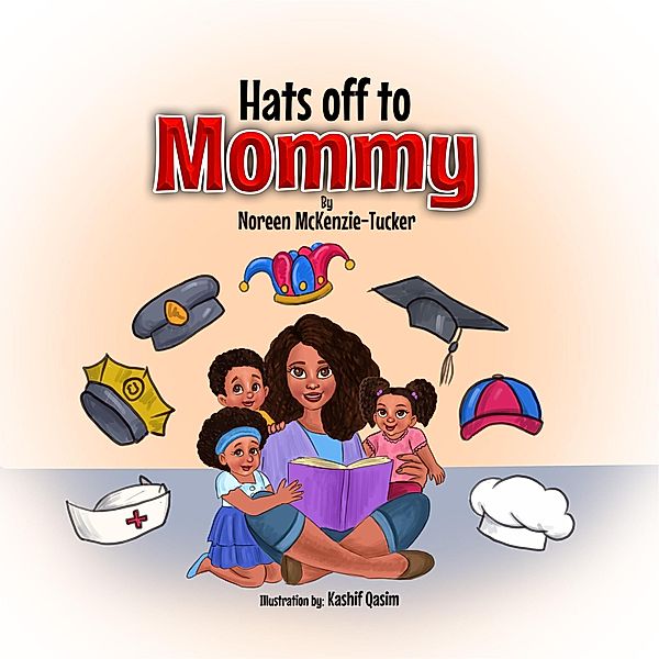 Hats off to Mommy, Noreen McKenzie-Tucker