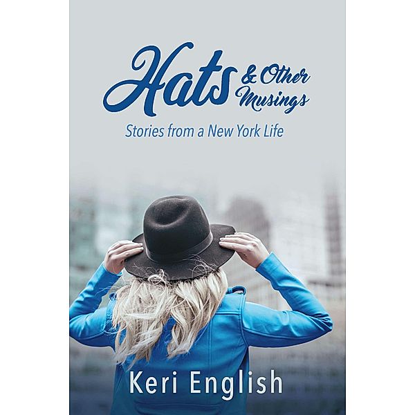 Hats & Other Musings, Keri English