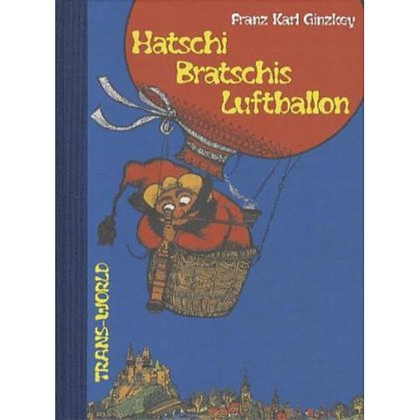 Hatschi Bratschis Luftballon, Franz K Ginzkey