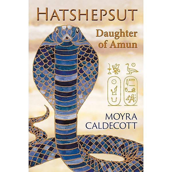 Hatshepsut: Daughter of Amun (The Egyptian Sequence, #1) / The Egyptian Sequence, Moyra Caldecott