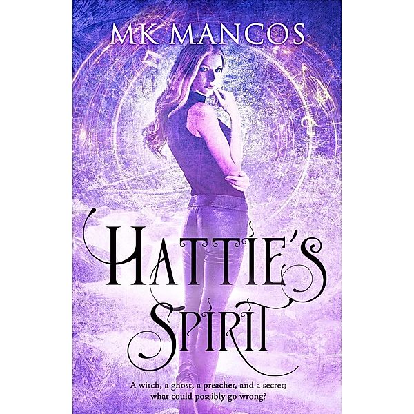 Hattie's Spirit (Doran Witches, #1) / Doran Witches, Mk Mancos