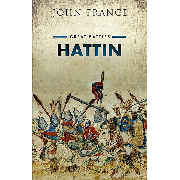 Hattin / Great Battles, John France